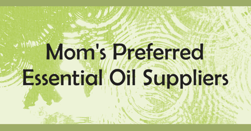 Mom's Preferred Essential Oil Suppliers on MOMAROMAs