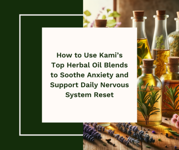 Kami McBride's Using Herbal Oils to Ease Anxiety