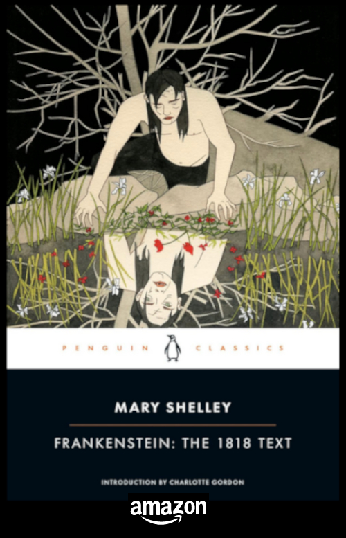Frankenstein by Mary Shelley is available on Amazon
