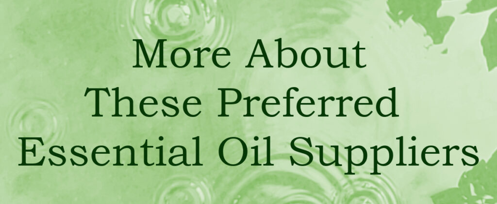 More About These Preferred Essential Oil Suppliers